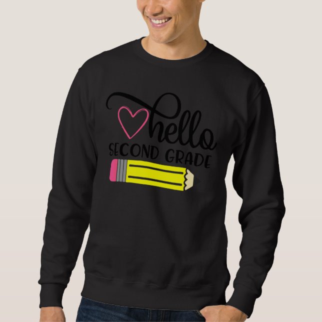 Hello Second Grade  Back To School Teacher Student Sweatshirt (Front)