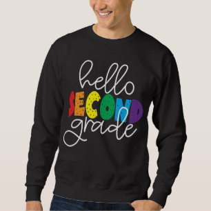 Hello Second Grade School Teacher First Day T-Shir Sweatshirt