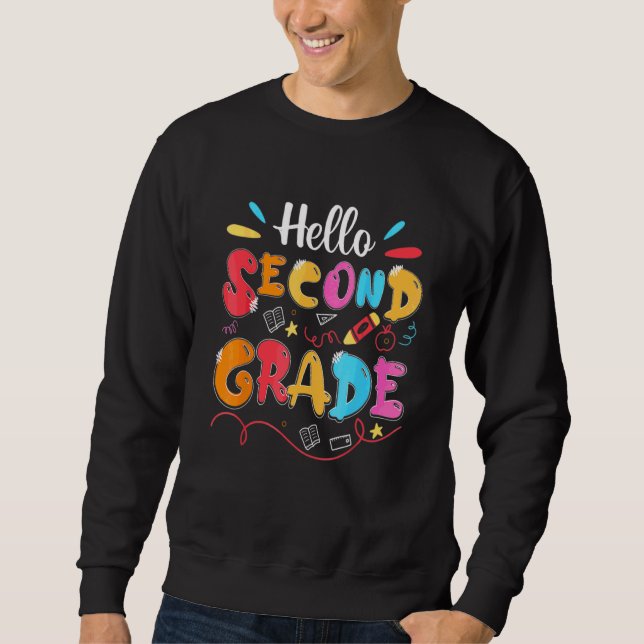 Hello Second Grade Team 2nd Grade Back To School T Sweatshirt (Front)