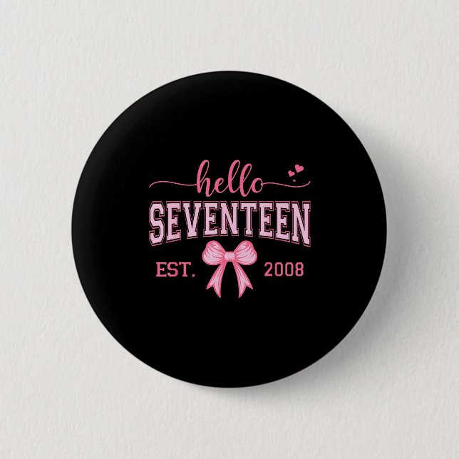 Hello Seventeen Est 2008 Coquette Bow 17th Birthda 6 Cm Round Badge (Front)