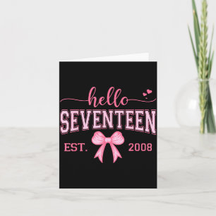 Hello Seventeen Est 2008 Coquette Bow 17th Birthda Card