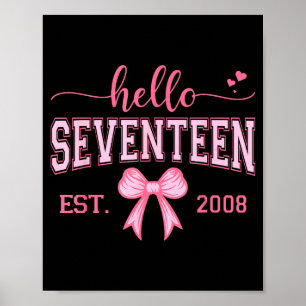 Hello Seventeen Est 2008 Coquette Bow 17th Birthda Poster