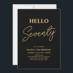 Hello Seventy | Gold & Black 70th Birthday Party Invitation<br><div class="desc">Invite your guests with this stylish 70th birthday invitation. This design features a modern script "Hello Seventy" in black & gold colour theme. You can customise all the text. Matching party supplies are available at my shop BaraBomDesign.</div>