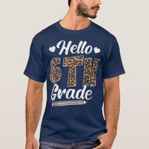 Hello Sixth Grade Back To School Leopard Teachers T-Shirt