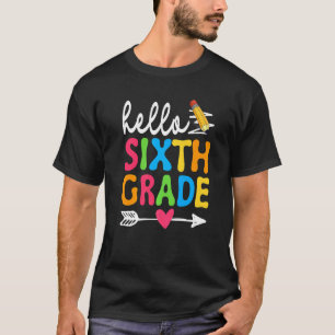 Hello Sixth Grade Back To School Men Women Boy Gir T-Shirt