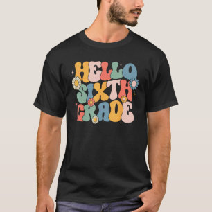 Hello Sixth Grade Groovy 6th Grade Back School Tea T-Shirt