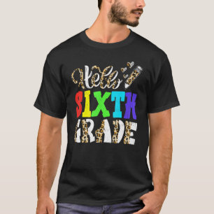 Hello Sixth Grade Leopard Print 6th Grade Back To  T-Shirt