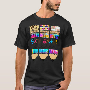Hello Sixth Grade Leopard Tie Dye Pencil Cute Tea T-Shirt