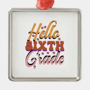 Hello Sixth Grade Metal Ornament