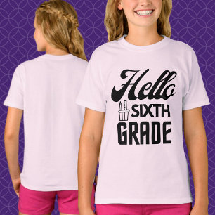 Hello Sixth Grade,Sixth Grade T-Shirt
