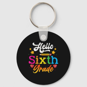 Hello Sixth Grade Students Study Education Back To Key Ring