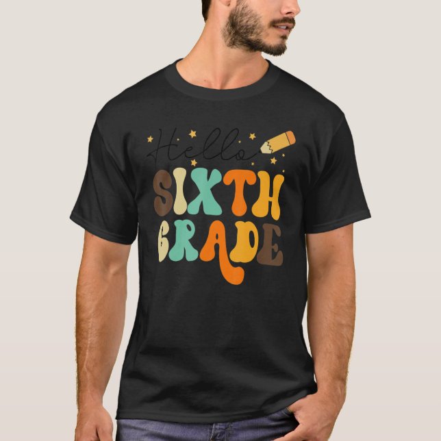 Hello Sixth Grade Team 6th Grade Back To School Te T-Shirt (Front)