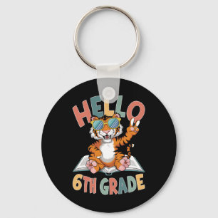 Hello Sixth Grade Tiger Lover Back to School Key Ring