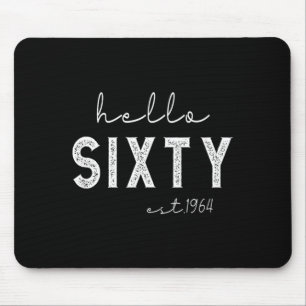 Hello Sixty 60 Years Old Birthday Vintage Quote Mouse Pad