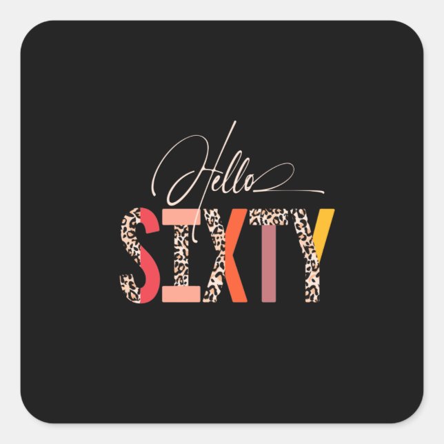 Hello Sixty 60th  Birthday Leopard  Square Sticker (Front)
