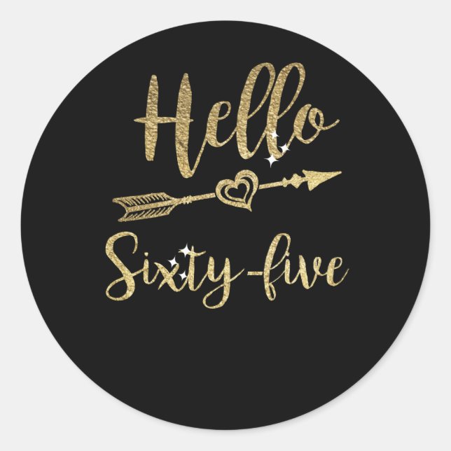 Hello Sixty Five Birthday 65th Birthday Classic Round Sticker (Front)
