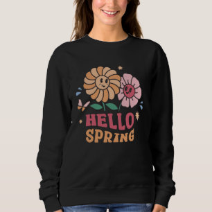 Hello Spring  Flowers  Sunshine  Easter Day Sweatshirt