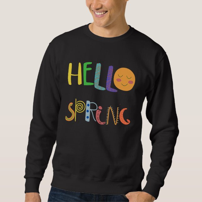 Hello Spring Fun Happy Spring Sweatshirt (Front)