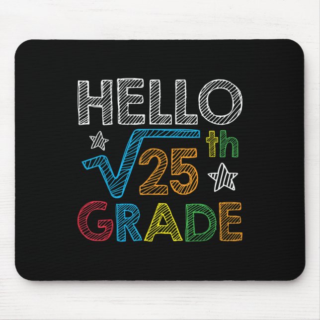 Hello Square Root 25 5th Grade Back To School Math Mouse Pad (Front)