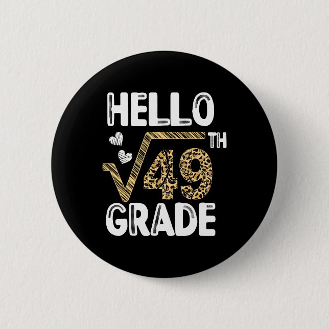 Hello Square Root Of 49th 7th Grade 1st Day Leopar 6 Cm Round Badge (Front)