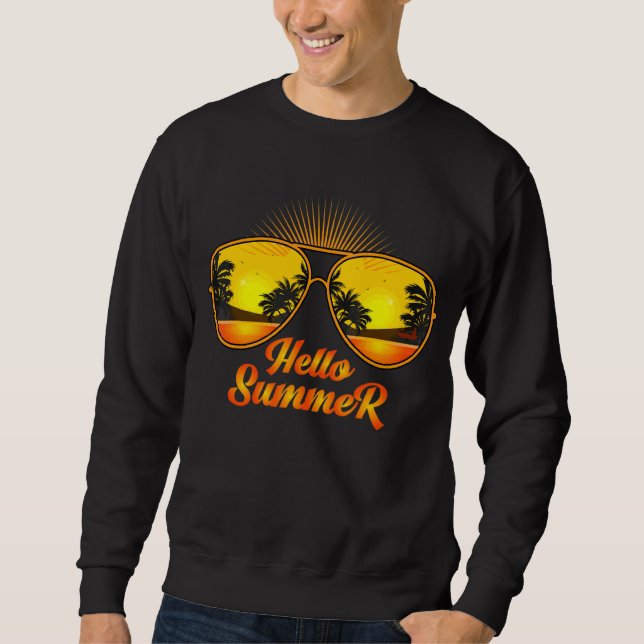 Hello Summer Beautiful Glasses And I'm About To Go Sweatshirt (Front)