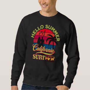 Hello Summer California Dreaming Surf Beach Sweatshirt