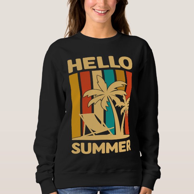 Hello Summer Feeling Tropical Beach Summer Vacatio Sweatshirt (Front)