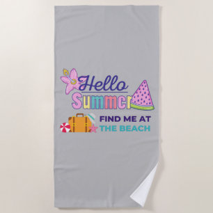 Hello Summer Find Me At The Beach Towel