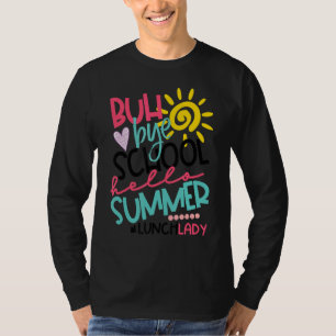 Hello Summer Happy Last Day Of School Bye School L T-Shirt