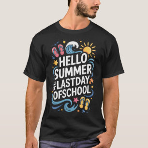 Hello Summer Last Day Of School Beach T-Shirt