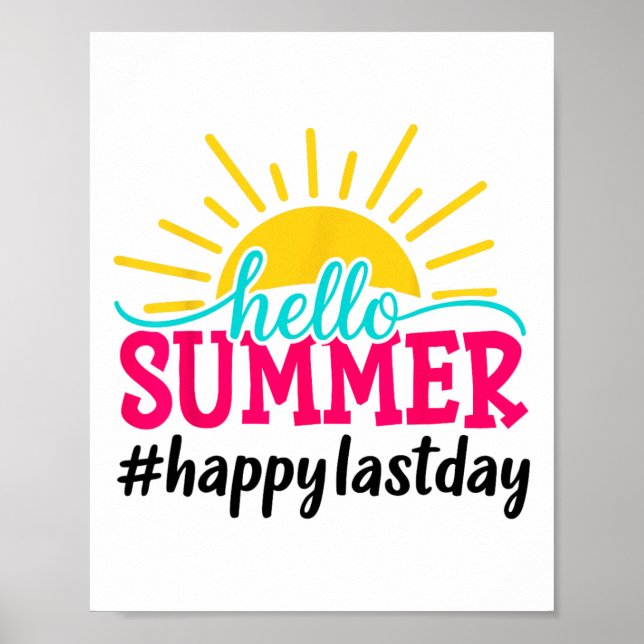 Hello Summer Last Day Of School Teacher Student  Poster (Front)
