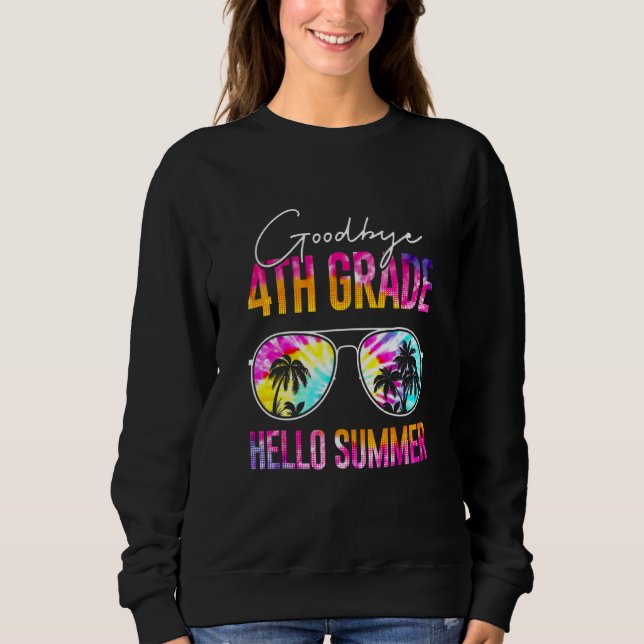 Hello Summer Sunglasses Goodbye 4th Grade Sweatshirt (Front)