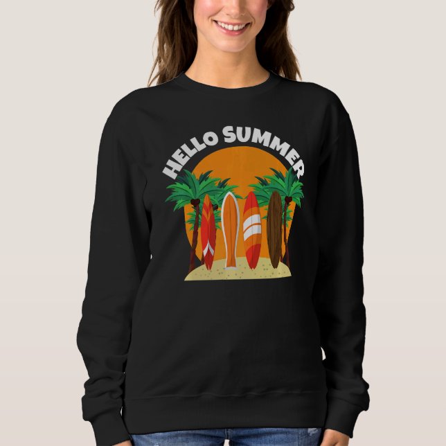 Hello Summer Surfing  Summer Beach Vacation Sweatshirt (Front)