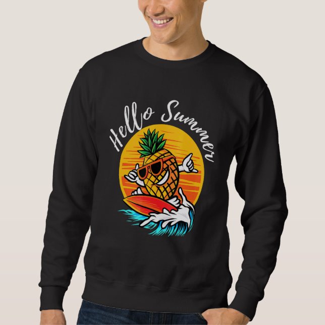 Hello Summer Surving Cool Pineapple Aloha Beaches  Sweatshirt (Front)