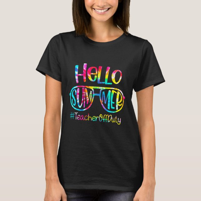 Hello Summer Teacher Off Duty Last Day Of School T T-Shirt (Front)
