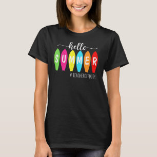 Hello Summer Teacher Off Surfboard T-Shirt