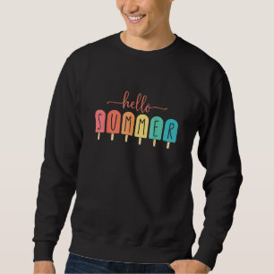 Hello Summer Vacation Ice Cream Popsicle Ice Lolly Sweatshirt
