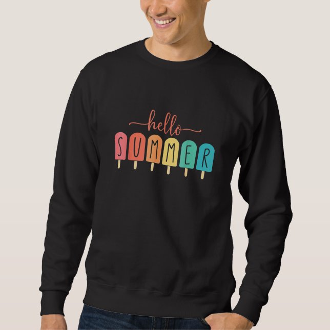 Hello Summer Vacation Ice Cream Popsicle Ice Lolly Sweatshirt (Front)