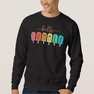 Hello Summer Vacation Ice Cream Popsicle Ice Lolly Sweatshirt