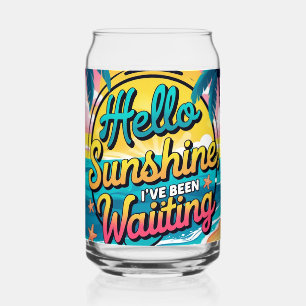 Hello Sunshine Can Glass