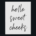 Hello Sweet Cheek Funny Toilet Bathroom Faux Canvas Print<br><div class="desc">Hello Sweet Cheeks! Funny toilet sign,  perfect for your bathroom!</div>