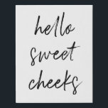 Hello Sweet Cheek Funny Toilet Bathroom Faux Canvas Print<br><div class="desc">Hello Sweet Cheeks! Funny toilet sign,  perfect for your bathroom!</div>