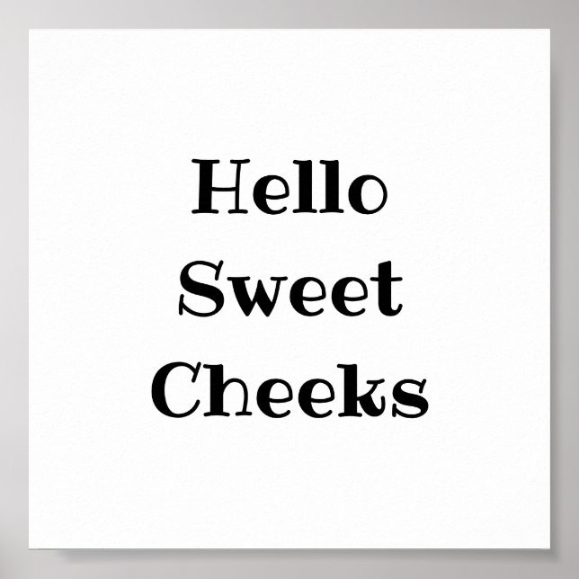 Hello Sweet Cheeks Poster (Front)