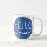 Hello Sweetie Coffee Mug<br><div class="desc">Hello Sweetie is a term of endearment from one time traveller to the other.</div>