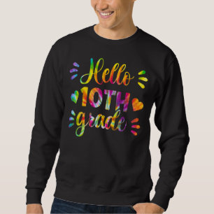 Hello Tenth Grade Back To School 1st Day Of Schoo Sweatshirt