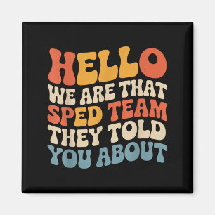 Hello that Sped Team Told About Teacher Magnet