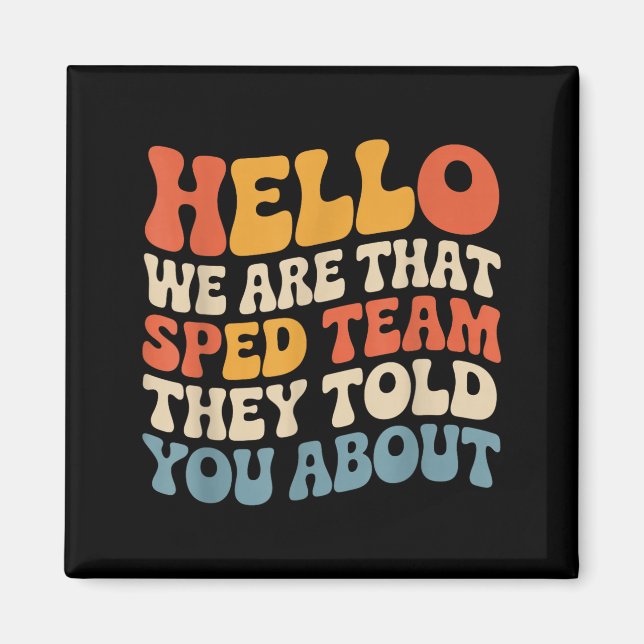 Hello that Sped Team Told About Teacher Magnet (Front)