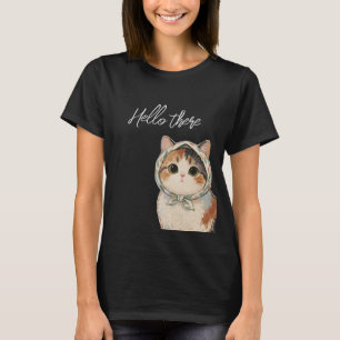 Hello there cute cat  T-Shirt