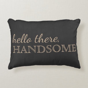 "Hello There, Handsome" Charcoal Accent Pillow