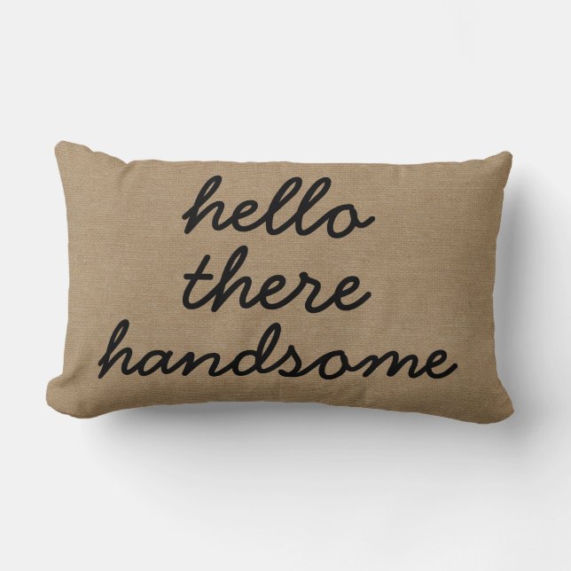 Hello there handsome rustic chic burlap linen jut lumbar cushion (Front)
